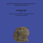 خرید و دانلود نسخه کامل کتاب Nowinka, Site 1: The Cemetery from the Late Migration Period in the Northern Poland