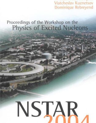 خرید و دانلود نسخه کامل کتاب Nstar2004: Proceedings of the Workshop on the Physics of Excited Nucleons Grenoble, France 24 – 27 March 2004