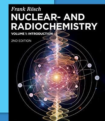 خرید و دانلود نسخه کامل کتاب Nuclear- and Radiochemistry, Volume 1: Introduction