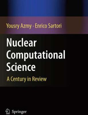 خرید و دانلود نسخه کامل کتاب Nuclear Computational Science. A Century in Review