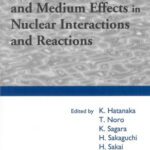 خرید و دانلود نسخه کامل کتاب Nuclear Many-Body and Medium Effects in Nuclear Interactions and Reactions: Proceedings of the Kyudai-Rcnp International Symposium