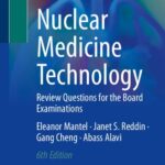 خرید و دانلود نسخه کامل کتاب Nuclear Medicine Technology: Review Questions for the Board Examinations