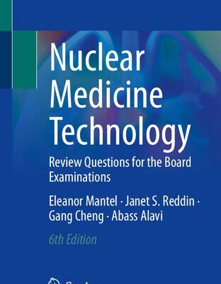 خرید و دانلود نسخه کامل کتاب Nuclear Medicine Technology: Review Questions for the Board Examinations