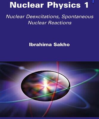 خرید و دانلود نسخه کامل کتاب Nuclear Physics 1: Nuclear Deexcitations, Spontaneous Nuclear Reactions