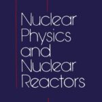 خرید و دانلود نسخه کامل کتاب Nuclear Physics and Nuclear Reactors