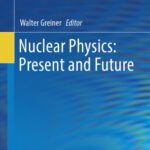 خرید و دانلود نسخه کامل کتاب Nuclear Physics: Present and Future
