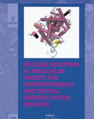 خرید و دانلود نسخه کامل کتاب Nuclear Receptors as Molecular Targets for Cardiometabolic and Central Nervous System Diseases (Solvay Pharmaceuticals Conferences)