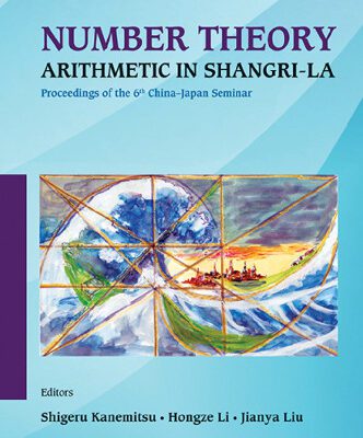 خرید و دانلود نسخه کامل کتاب Number theory arithmetic in Shangri-La : proceedings of the 6th China-Japan seminar
