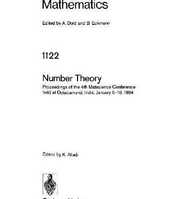 خرید و دانلود نسخه کامل کتاب Number Theory: Proceedings of the 4th Matscience Conference held at Otacamund, India, January 5-10, 1984