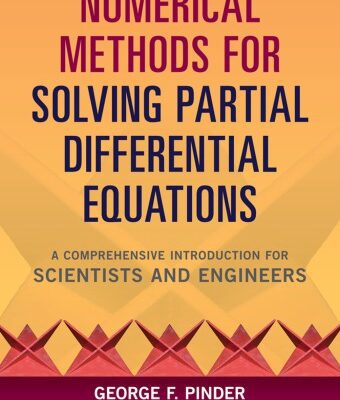 خرید و دانلود نسخه کامل کتاب Numerical Methods for Solving Partial Differential Equations: A Comprehensive Introduction for Scientists and Engineers