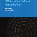 خرید و دانلود نسخه کامل کتاب Numerical Modelling of Bulk Superconductor Magnetization