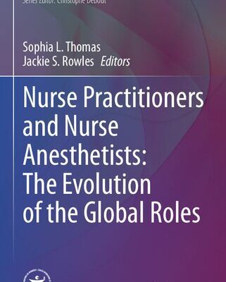 خرید و دانلود نسخه کامل کتاب Nurse Practitioners and Nurse Anesthetists: The Evolution of the Global Roles
