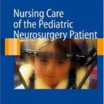 خرید و دانلود نسخه کامل کتاب Nursing Care of the Pediatric Neurosurgery Patient
