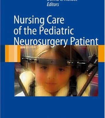 خرید و دانلود نسخه کامل کتاب Nursing Care of the Pediatric Neurosurgery Patient