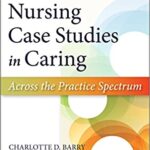 خرید و دانلود نسخه کامل کتاب Nursing Case Studies in Caring: Across the Practice Spectrum – Orginal Pdf
