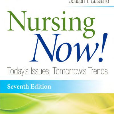 خرید و دانلود نسخه کامل کتاب Nursing Now!: Today’s Issues, Tomorrows Trends