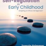 خرید و دانلود نسخه کامل کتاب Nurturing Self-Regulation in Early Childhood: Adopting an Ethos and Approach