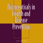 خرید و دانلود نسخه کامل کتاب Nutraceuticals in Health and Disease Prevention (Oxidative Stress and Disease)