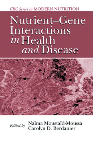 خرید و دانلود نسخه کامل کتاب Nutrient-Gene Interactions in Health and Disease (Modern Nutrition)_68b9aaa0e42ca.jpeg خرید و دانلود نسخه کامل کتاب Nutrient-Gene Interactions in Health and Disease (Modern Nutrition)