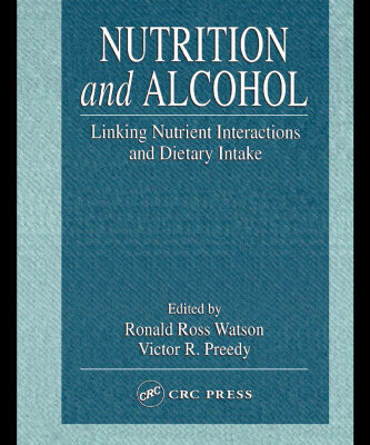خرید و دانلود نسخه کامل کتاب Nutrition and Alcohol: Linking Nutrient Interactions and Dietary Intake