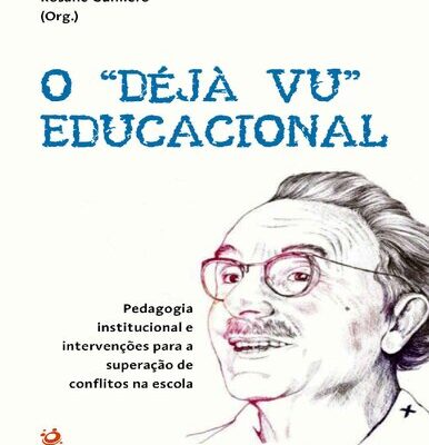 خرید و دانلود نسخه کامل کتاب O “DÉJÀ VU” EDUCACIONAL: Pedagogia institucional e intervenções para a superação de conflitos na escola (Portuguese Edition)