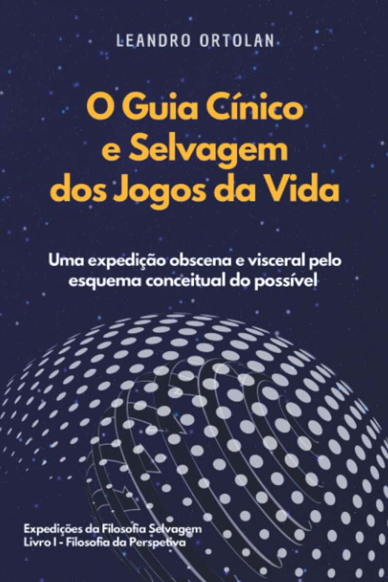 خرید و دانلود نسخه کامل کتاب O guia cínico e selvagem dos jogos da vida: Uma expedição obscena e visceral pelo esquema conceitual do possível_68c66ece1a78d.jpeg خرید و دانلود نسخه کامل کتاب O guia cínico e selvagem dos jogos da vida: Uma expedição obscena e visceral pelo esquema conceitual do possível