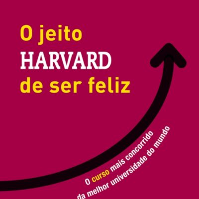 خرید و دانلود نسخه کامل کتاب O jeito Harvard de ser feliz: o curso mais concorrido de uma das melhores universidades do mundo