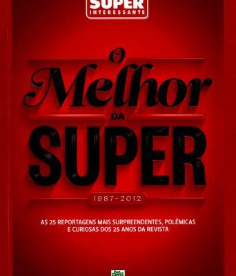 خرید و دانلود نسخه کامل کتاب O Melhor da Super – 1987-2012 – As 25 reportagens mais surpreendentes, polêmicas e curiosas dos 25 anos da revista