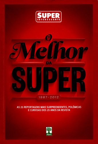 خرید و دانلود نسخه کامل کتاب O Melhor da Super – 1987-2012 – As 25 reportagens mais surpreendentes, polêmicas e curiosas dos 25 anos da revista_68c6e79dba45a.jpeg خرید و دانلود نسخه کامل کتاب O Melhor da Super – 1987-2012 – As 25 reportagens mais surpreendentes, polêmicas e curiosas dos 25 anos da revista
