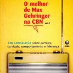 خرید و دانلود نسخه کامل کتاب O melhor de Max Gehringer na CBN: 120 conselhos sobre carreira, currí­culo, comportamento e liderança (Vol. 1)
