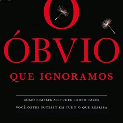 خرید و دانلود نسخه کامل کتاب O óbvio que ignoramos: como simples atitudes podem fazer você obter sucesso em tudo o que realiza