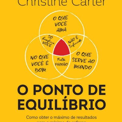 خرید و دانلود نسخه کامل کتاب O ponto de equilíbrio: Como obter o máximo de resultados com o mínimo de esforço