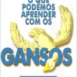 خرید و دانلود نسخه کامل کتاب O Que Podemos Aprender Com os Gansos