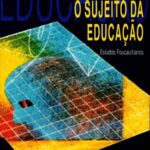 خرید و دانلود نسخه کامل کتاب O sujeito da educação. Ensaios foucaultianos
