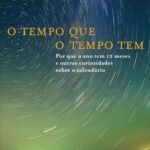 خرید و دانلود نسخه کامل کتاب O tempo que o tempo tem: por que o ano tem 12 meses e outras curiosidades sobre o calendário