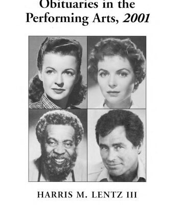 خرید و دانلود نسخه کامل کتاب Obituaries in the Performing Arts, 2001: Film, Television, Radio, Theatre, Dance, Music, Cartoons and Pop Culture