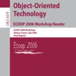 خرید و دانلود نسخه کامل کتاب Object-Oriented Technology. ECOOP 2006 Workshop Reader: ECOOP 2006 Workshops, Nantes, France, July 3-7, 2006, Final Reports