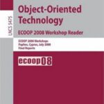 خرید و دانلود نسخه کامل کتاب Object-Oriented Technology. ECOOP 2008 Workshop Reader: ECOOP 2008 Workshops Paphos, Cyprus, July 7-11, 2008 Final Reports