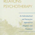 خرید و دانلود نسخه کامل کتاب Object Relations Psychotherapy: An Individualized and Interactive Approach to Diagnosis and Treatment