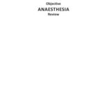 خرید و دانلود نسخه کامل کتاب Objective Anaesthesia Review: A Comprehensive Textbook for the Examinees
