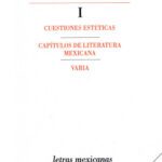 خرید و دانلود نسخه کامل کتاب Obras completas, I : Cuestiones esteticas, Capitulos de literatura mexicana, Varia (Letras Mexicanas)