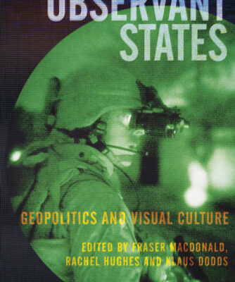 خرید و دانلود نسخه کامل کتاب Observant States: Geopolitics and Visual Culture (International Library of Human Geography, Volume 16)