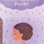 خرید و دانلود نسخه کامل کتاب Obsessive-compulsive Disorder: Symptoms, Therapy and Clinical Challenges