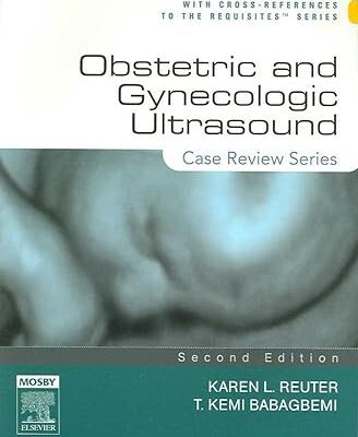 خرید و دانلود نسخه کامل کتاب Obstetric and Gynecologic Ultrasound: Case Review Series (2nd Edition) – Pdf