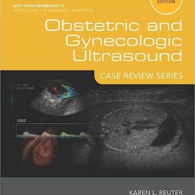 خرید و دانلود نسخه کامل کتاب Obstetric and Gynecologic Ultrasound: Case Review Series (3rd Edition) – Orginal Pdf