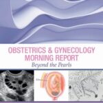 خرید و دانلود نسخه کامل کتاب Obstetrics & Gynecology Morning Report: Beyond the Pearls
