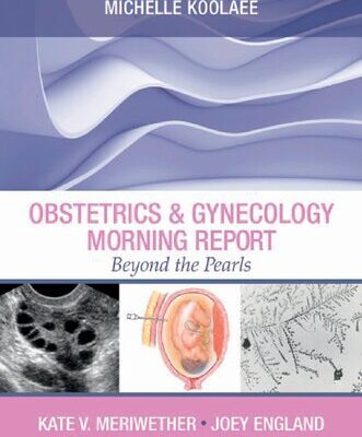 خرید و دانلود نسخه کامل کتاب Obstetrics & Gynecology Morning Report: Beyond the Pearls