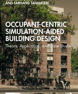 خرید و دانلود نسخه کامل کتاب Occupant-Centric Simulation-Aided Building Design: Theory, Application, and Case Studies
