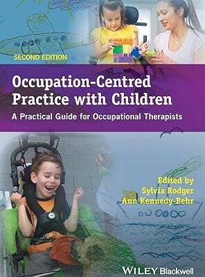خرید و دانلود نسخه کامل کتاب Occupation-Centred Practice With Children: A Practical Guide for Occupational Therapists (2nd Edition) – Orginal Pdf