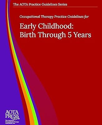 خرید و دانلود نسخه کامل کتاب Occupational Therapy Practice Guidelines for Early Childhood: Birth Through 5 Years – Orginal Pdf